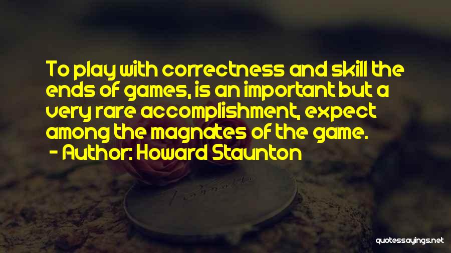 Howard Staunton Quotes 796033