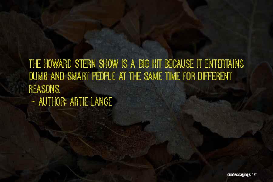 Howard Stern Show Quotes By Artie Lange