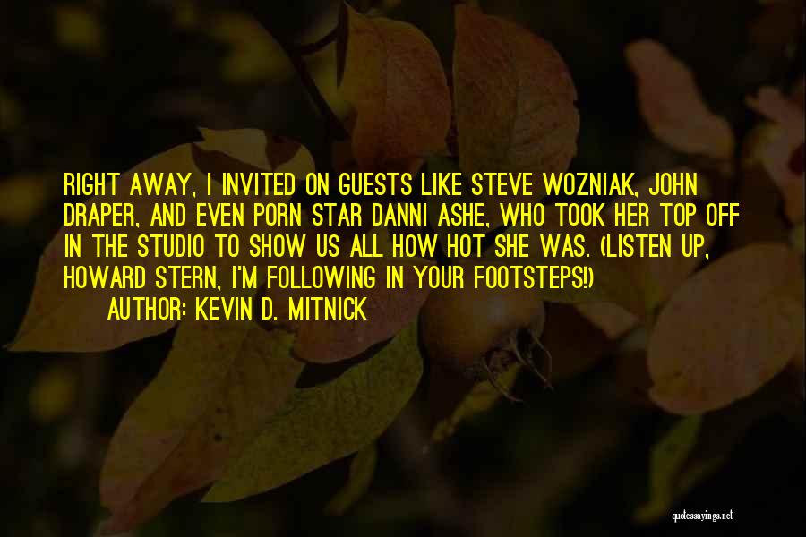 Howard Stern Show Quotes By Kevin D. Mitnick