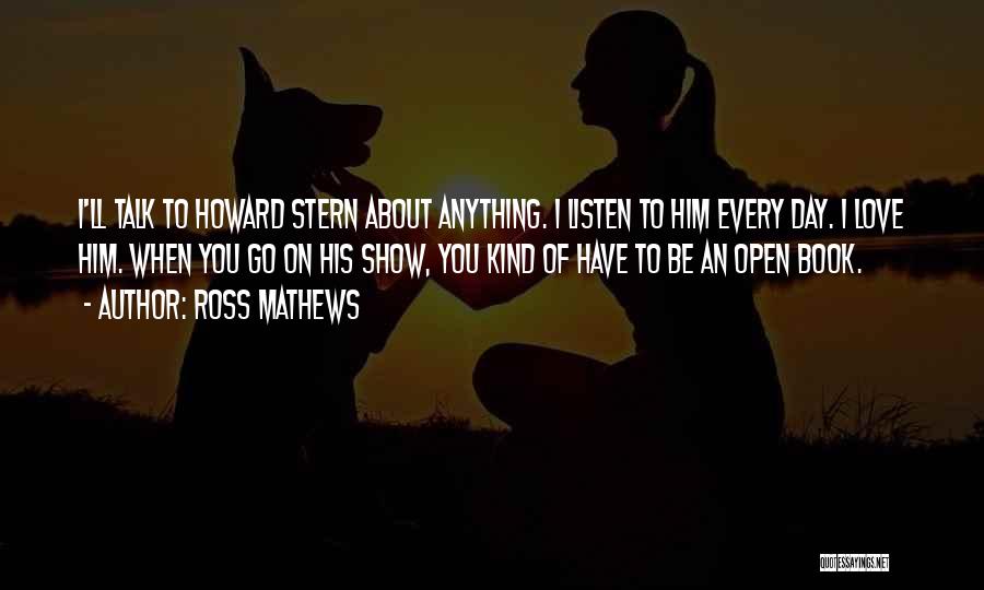 Howard Stern Show Quotes By Ross Mathews