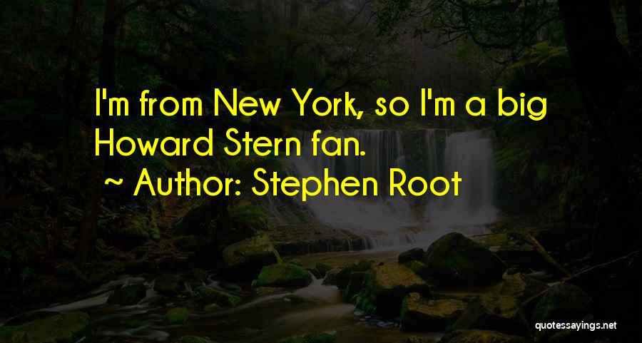 Howard Stern's Best Quotes By Stephen Root