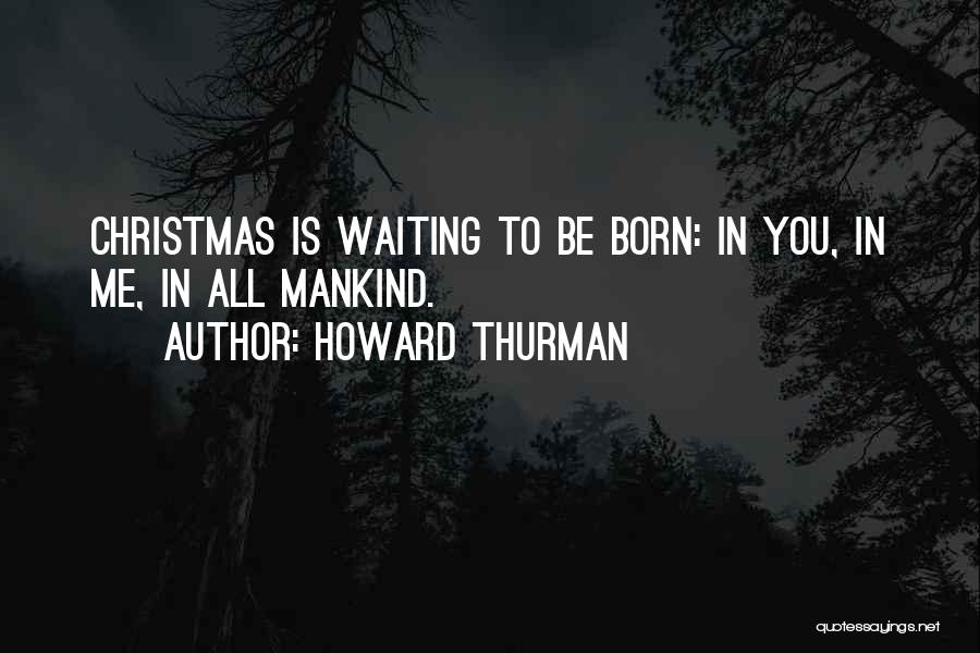 Howard Thurman Quotes 1139850