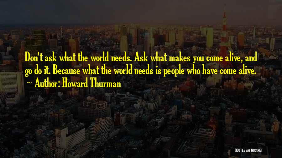 Howard Thurman Quotes 1820399