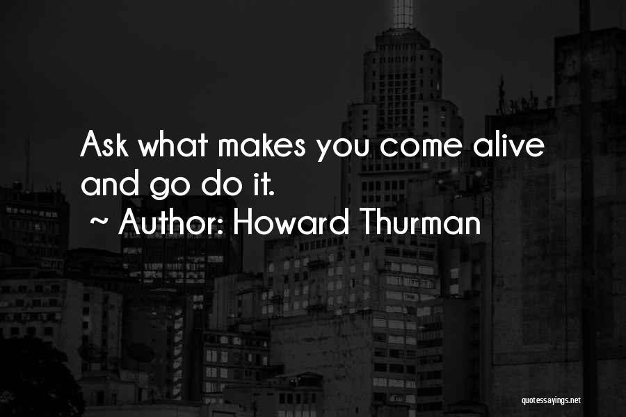 Howard Thurman Quotes 727258