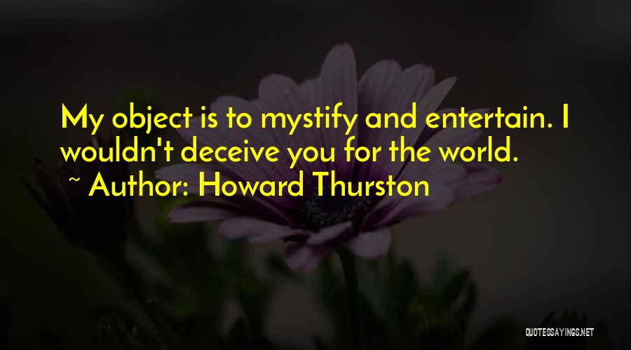 Howard Thurston Quotes 119046