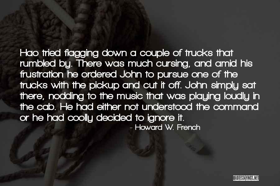 Howard W. French Quotes 1131491 Howard W. French Quotes 1131491