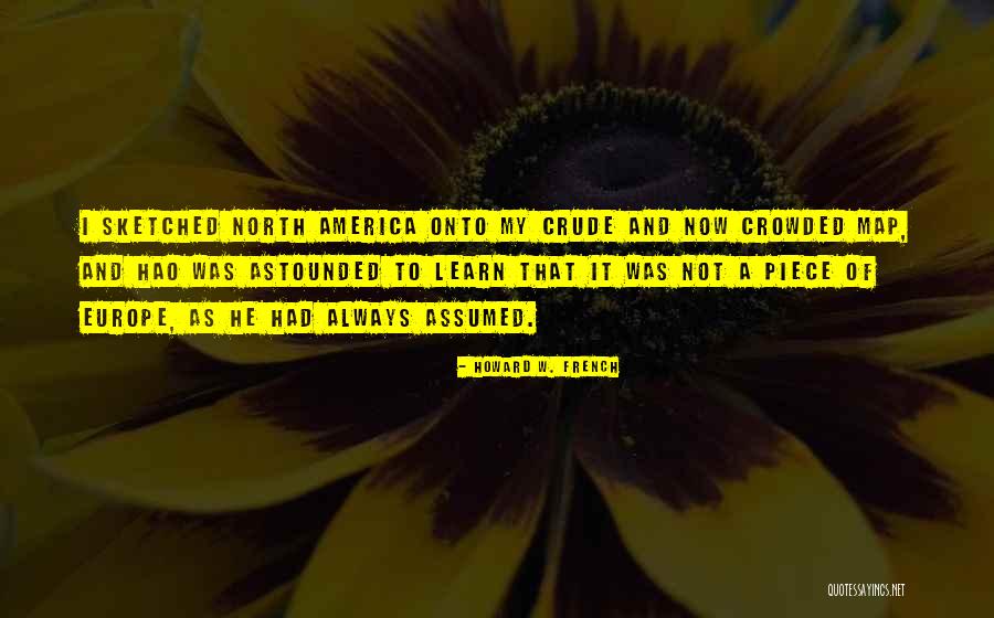 Howard W. French Quotes 1276522 Howard W. French Quotes 1276522