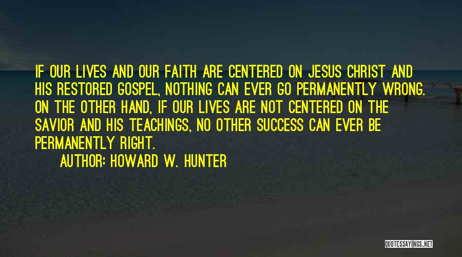 Howard W. Hunter Quotes 2002553