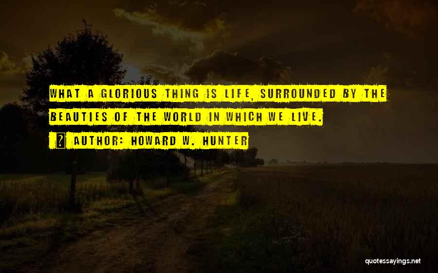 Howard W. Hunter Quotes 887853