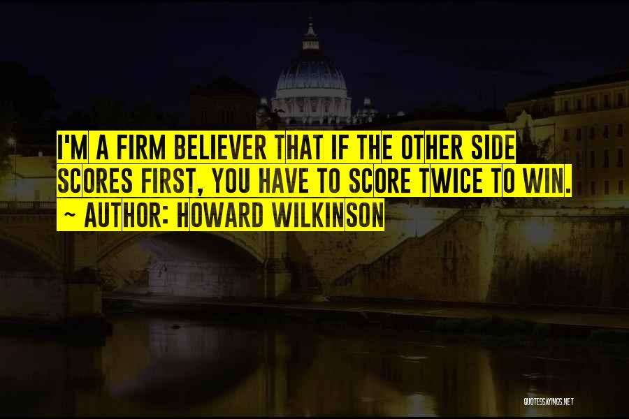 Howard Wilkinson Quotes 484153
