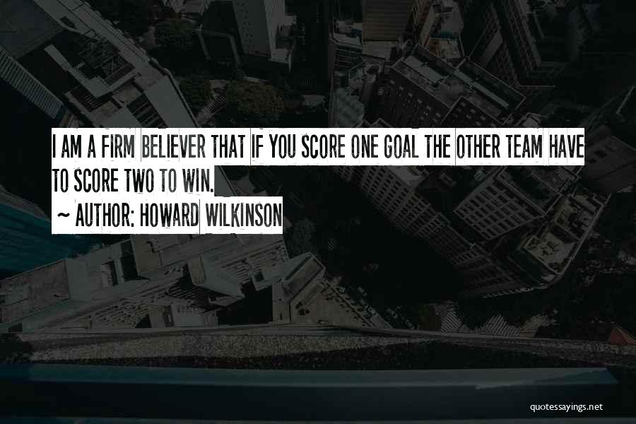 Howard Wilkinson Quotes 612780