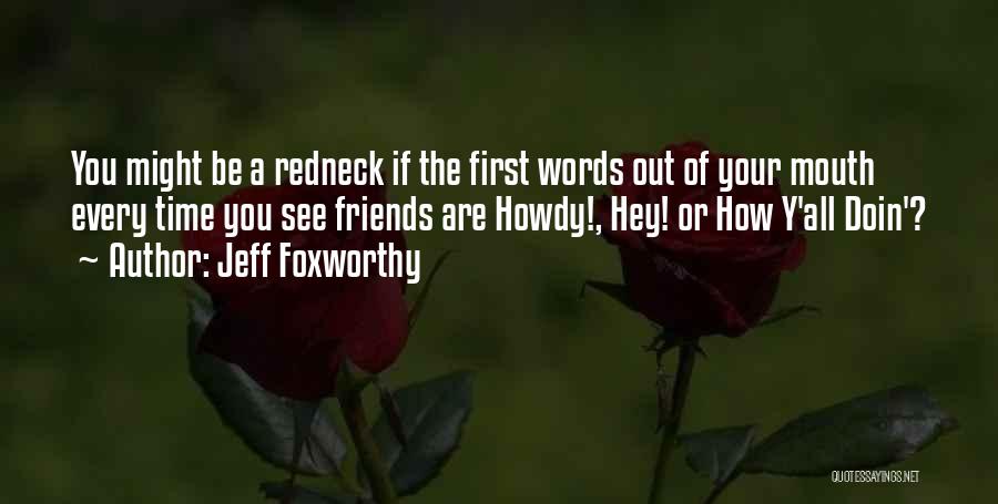 Howdy Quotes By Jeff Foxworthy