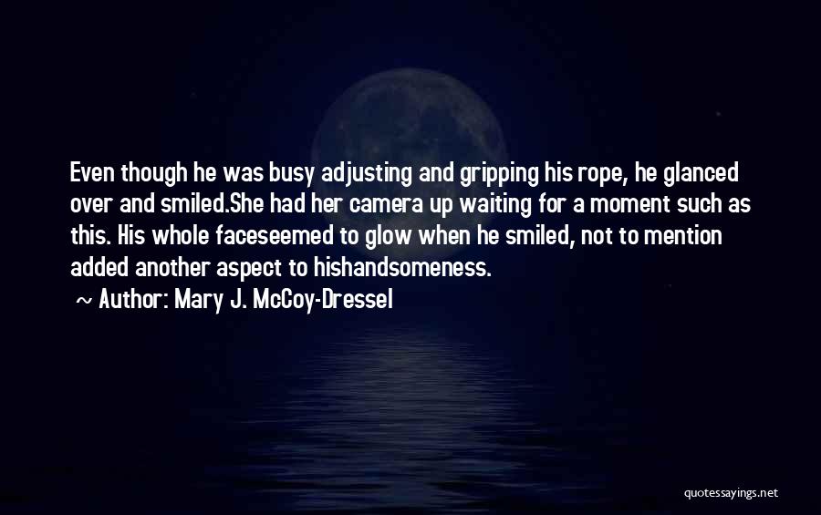 Howdy Quotes By Mary J. McCoy-Dressel