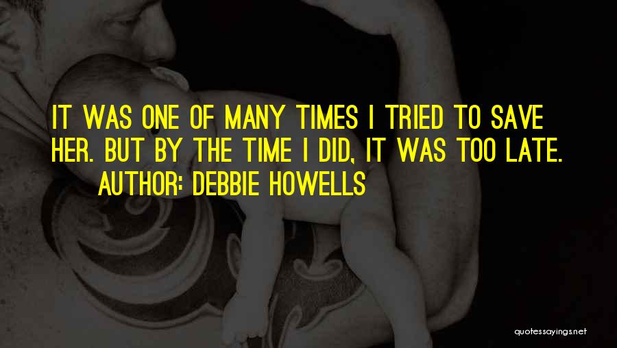 Howells Quotes By Debbie Howells