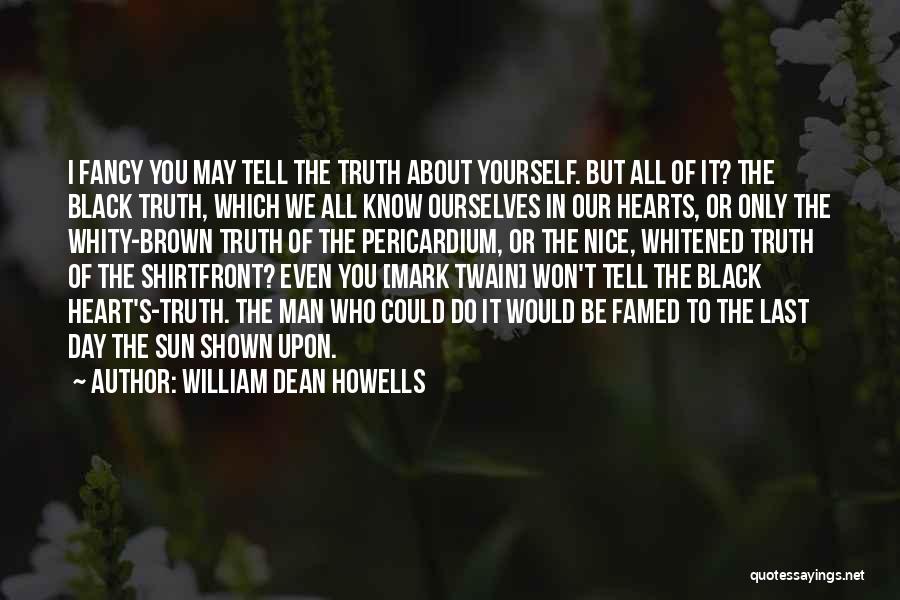 Howells Quotes By William Dean Howells