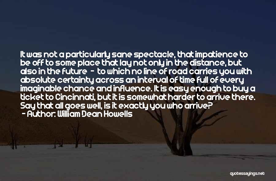 Howells Quotes By William Dean Howells