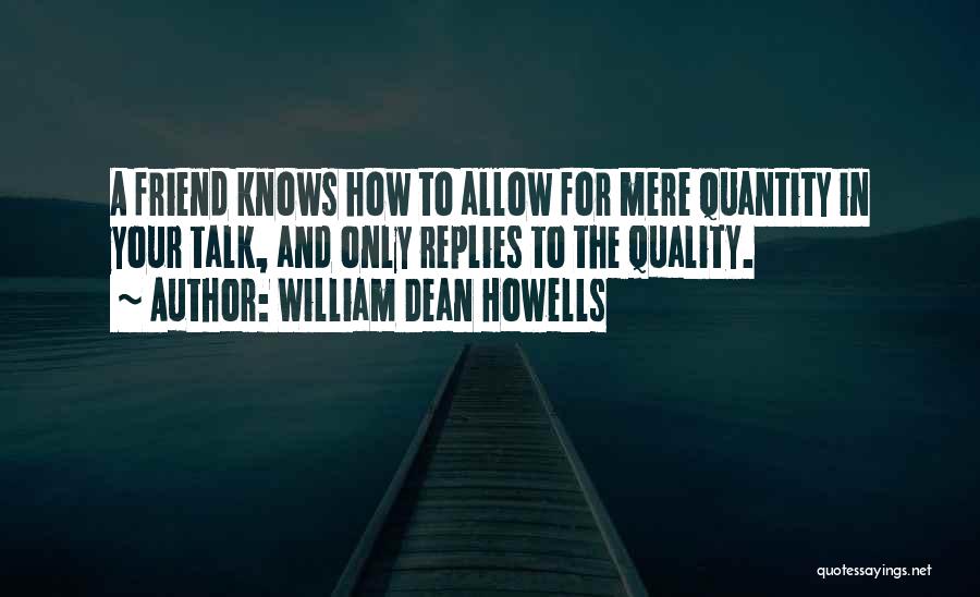 Howells Quotes By William Dean Howells