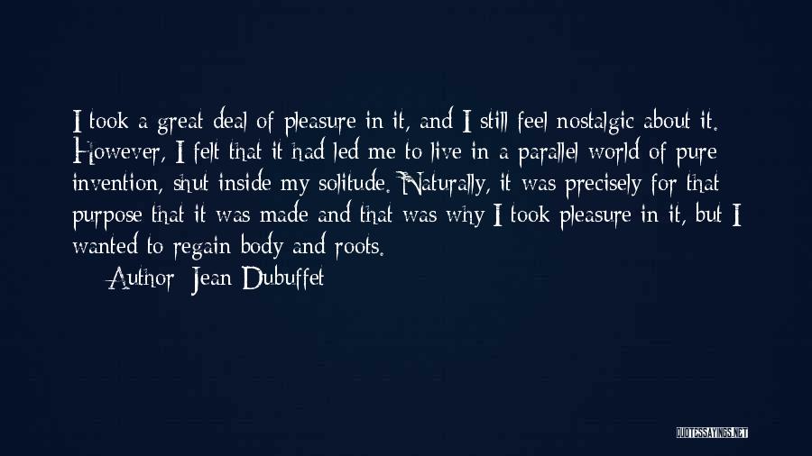 However Quotes By Jean Dubuffet