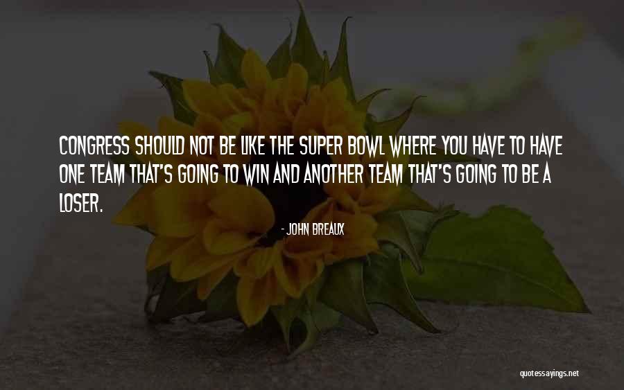 Howevet Quotes By John Breaux Howevet Quotes By John Breaux