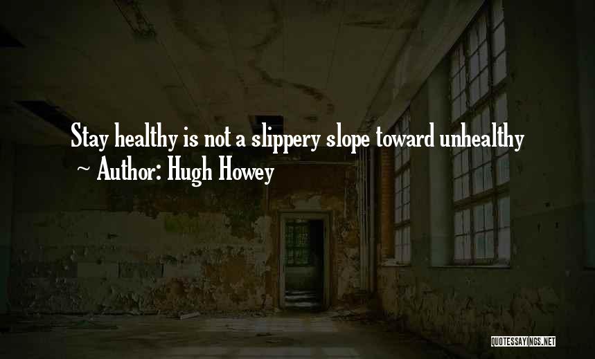 Howey Quotes By Hugh Howey