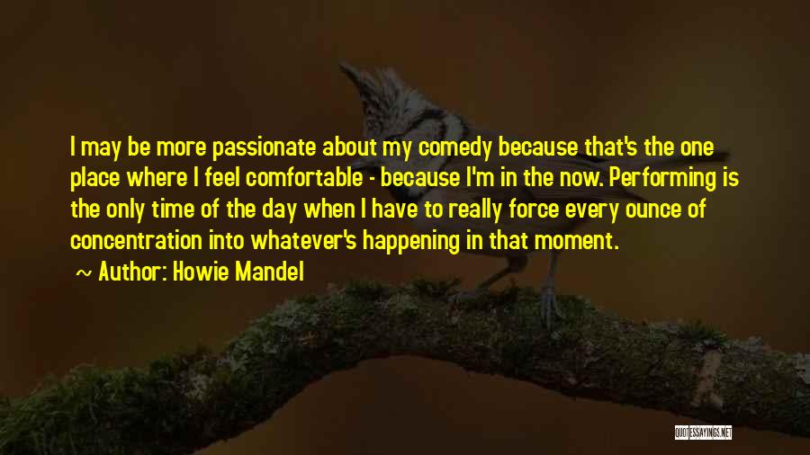 Howie Mandel Quotes 1423659