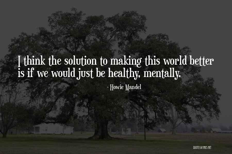 Howie Mandel Quotes 1761796 Howie Mandel Quotes 1761796