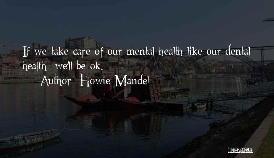 Howie Mandel Quotes 1788004