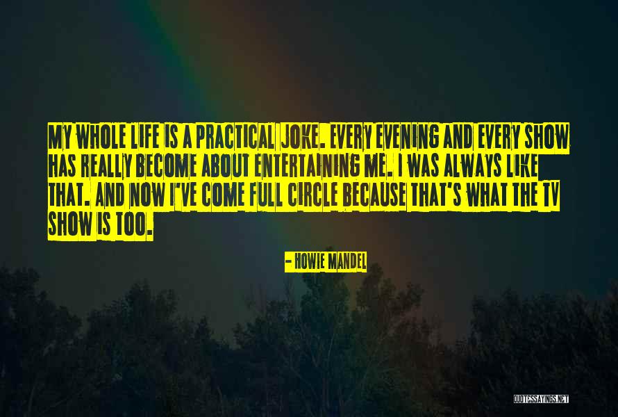 Howie Mandel Quotes 1843867 Howie Mandel Quotes 1843867