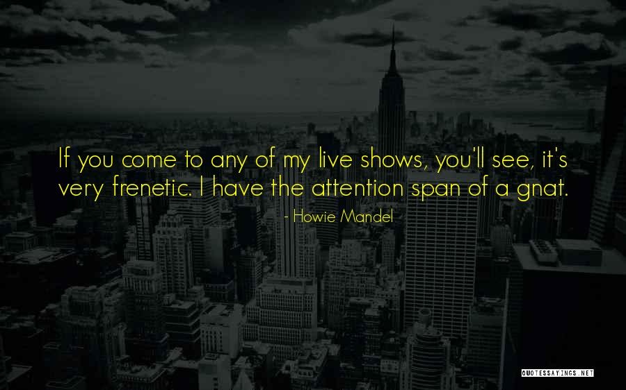Howie Mandel Quotes 1972553 Howie Mandel Quotes 1972553