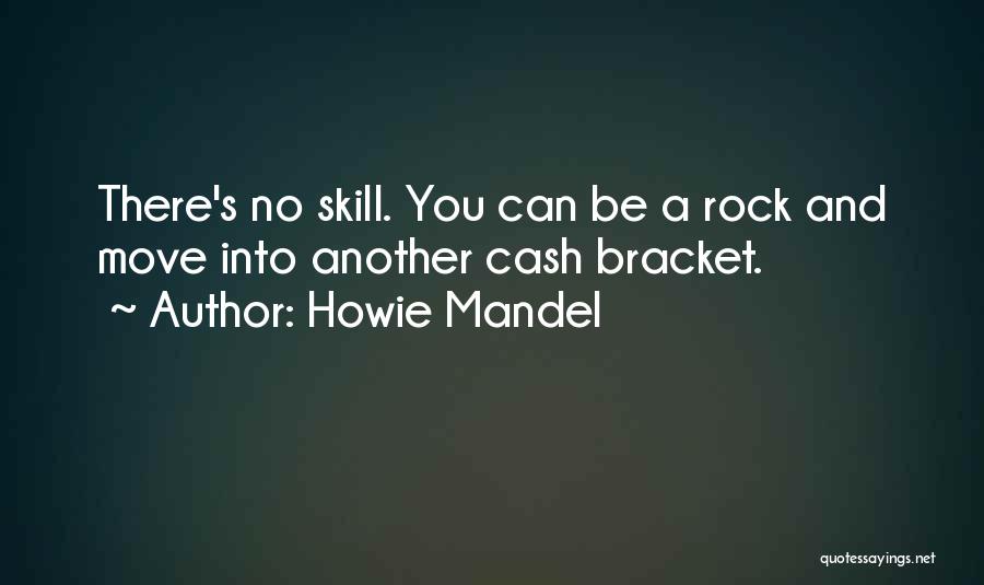 Howie Mandel Quotes 2103994