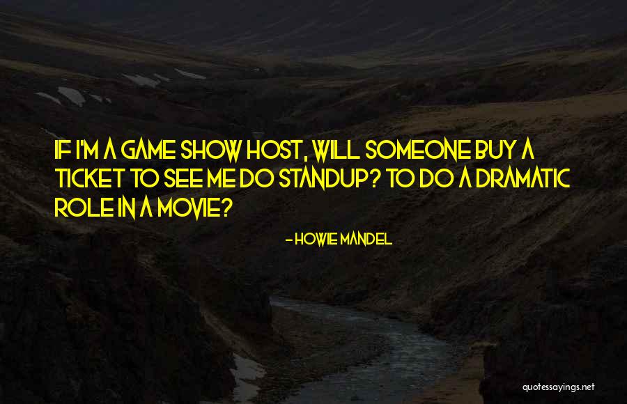 Howie Mandel Quotes 267887