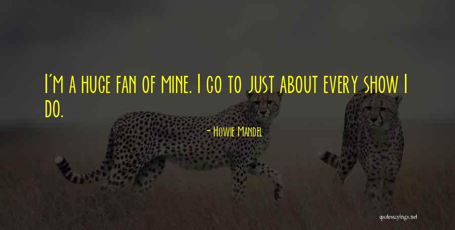 Howie Mandel Quotes 393783 Howie Mandel Quotes 393783