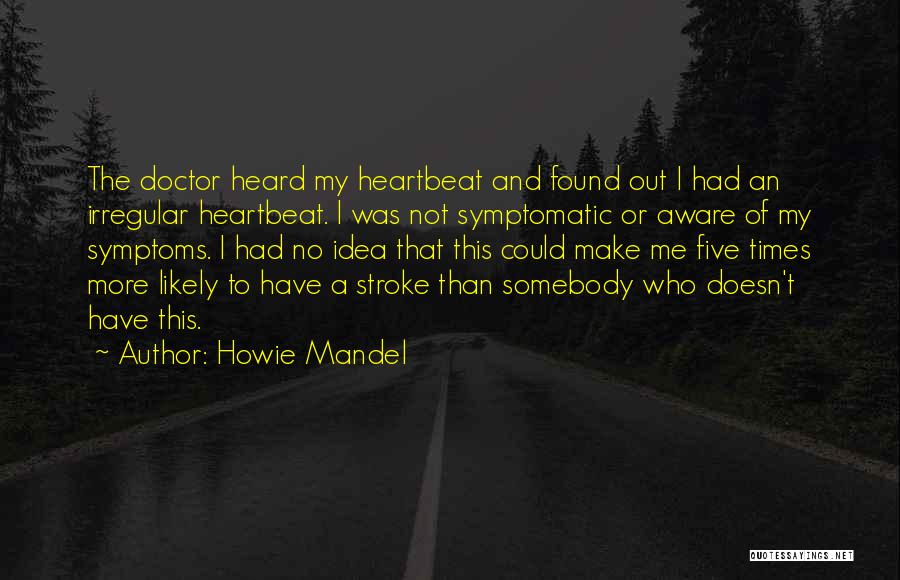 Howie Mandel Quotes 604009