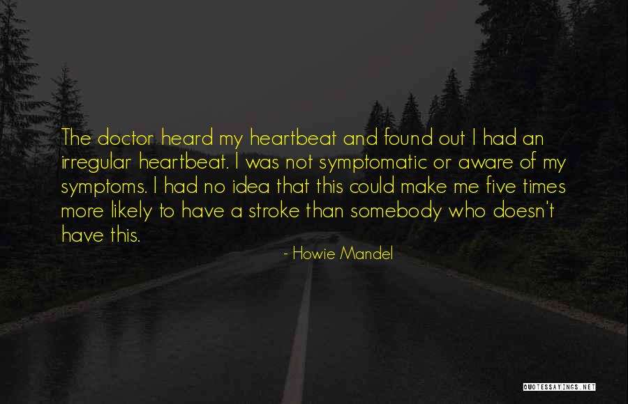 Howie Mandel Quotes 604009