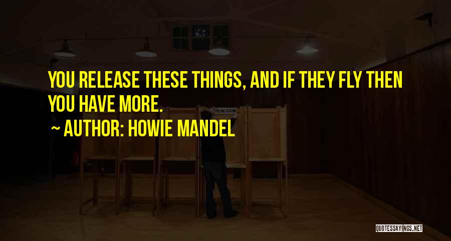Howie Mandel Quotes 917317