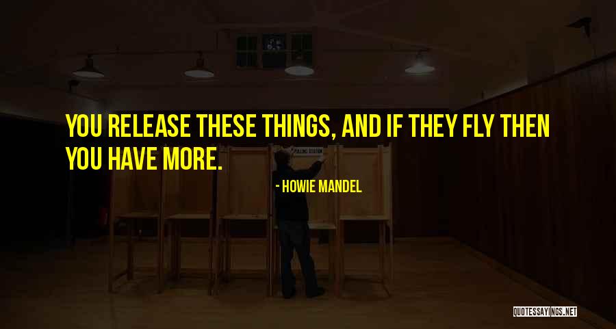 Howie Mandel Quotes 917317