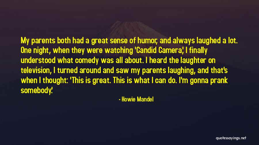 Howie Mandel Quotes 952325