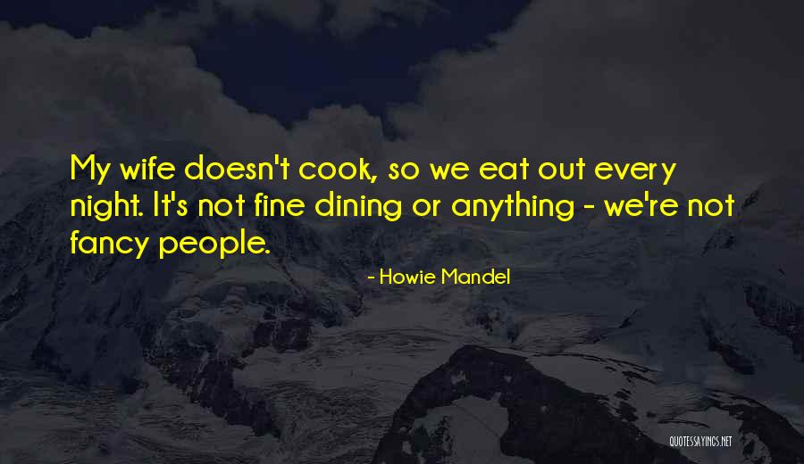 Howie Mandel Quotes 98711