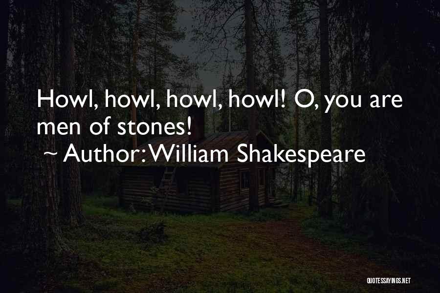 Howl Madness Quotes By William Shakespeare