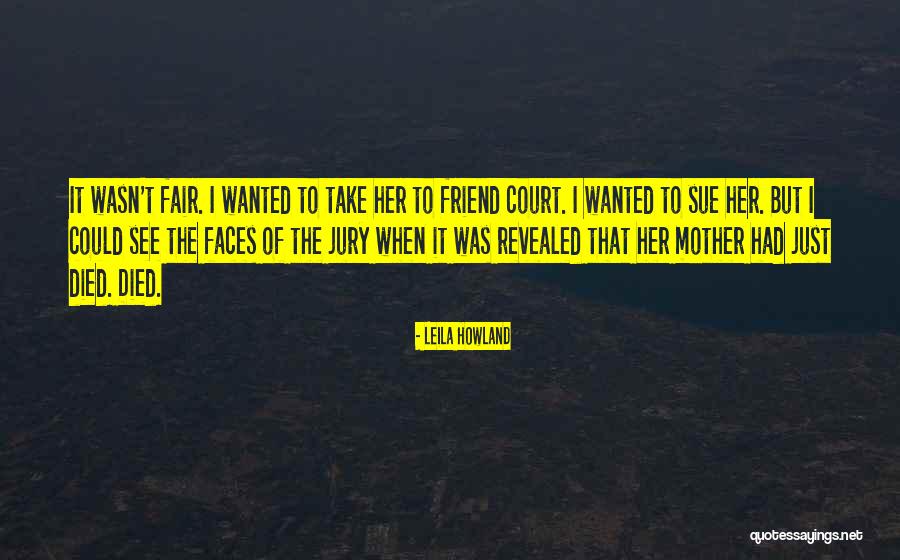 Howland Quotes By Leila Howland Howland Quotes By Leila Howland