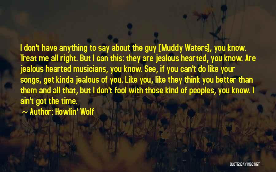 Howlin' Wolf Quotes 1240778