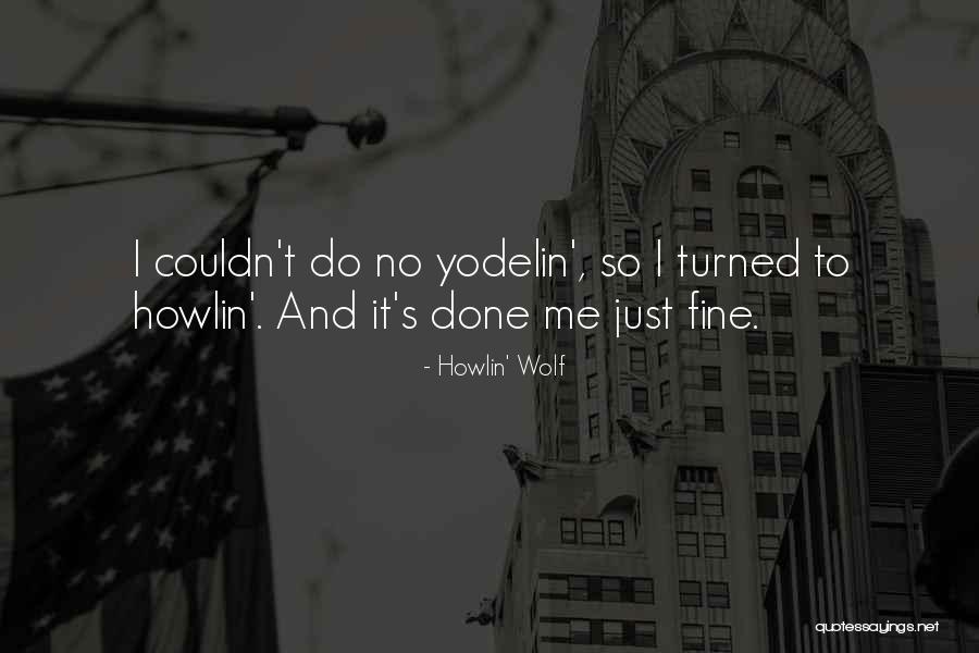 Howlin' Wolf Quotes 1805375 Howlin' Wolf Quotes 1805375