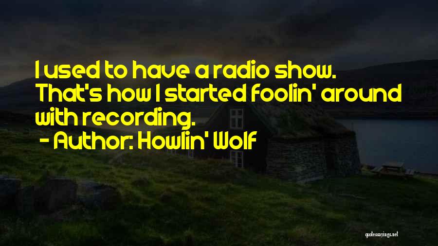 Howlin' Wolf Quotes 558634