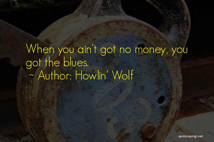 Howlin' Wolf Quotes 912672