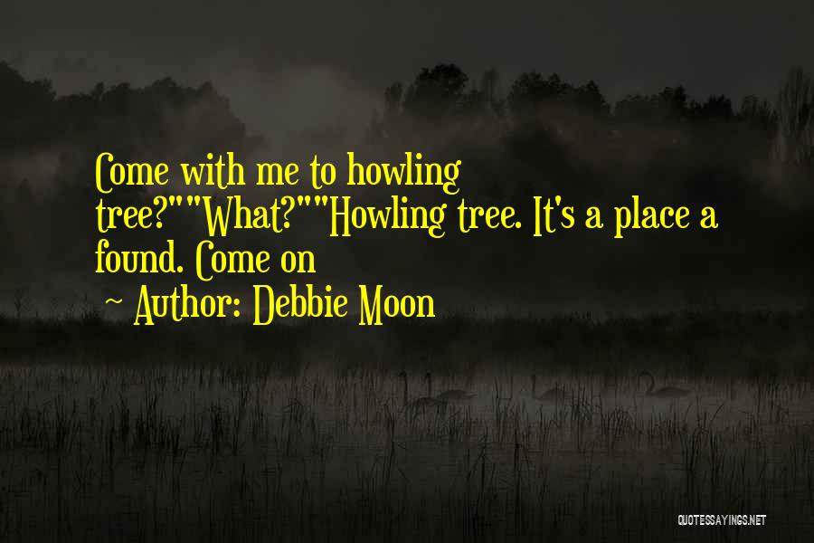 Howling At The Moon Quotes By Debbie Moon