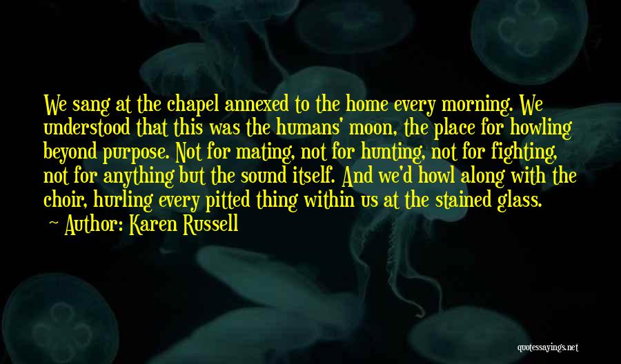 Howling Moon Quotes By Karen Russell