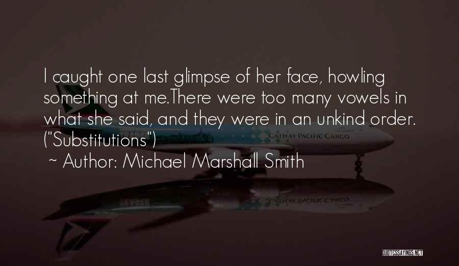 Howling Quotes By Michael Marshall Smith