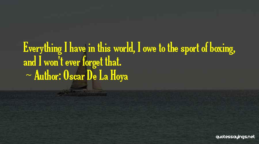 Hoya Quotes By Oscar De La Hoya