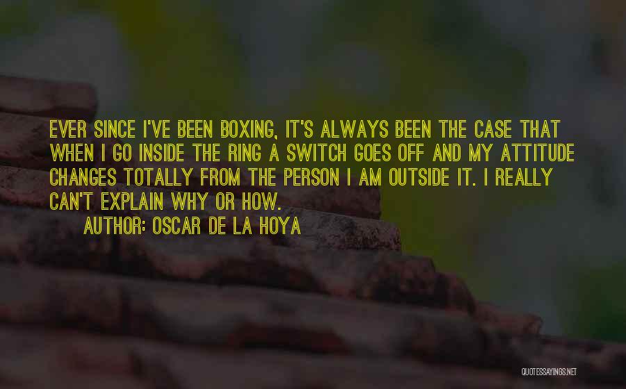 Hoya Quotes By Oscar De La Hoya