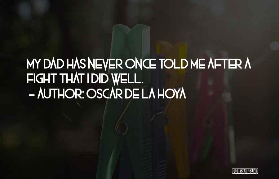 Hoya Quotes By Oscar De La Hoya